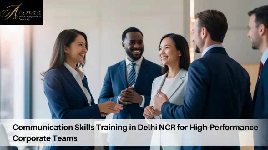 Communication Skills Training in Delhi NCR for High-Performance Corporate Teams
