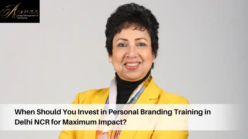 When Should You Invest in Personal Branding Training in Delhi NCR for Maximum Impact?