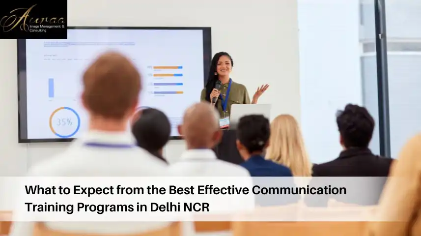 What to Expect from the Best Effective Communication Training Programs in Delhi NCR