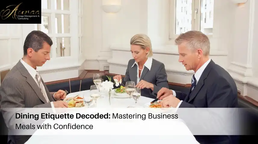 Dining Etiquette Decoded: Mastering Business Meals with Confidence