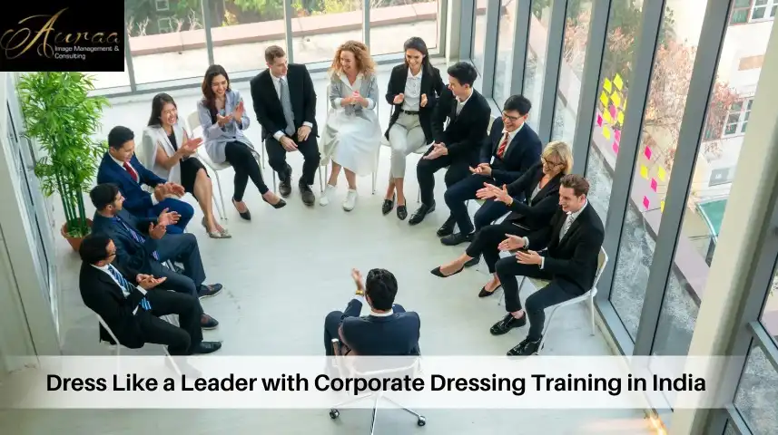 Discover the Power of a Polished Look with Business Dressing and Grooming Etiquette Training in India